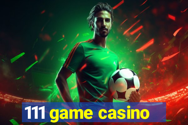 111 game casino